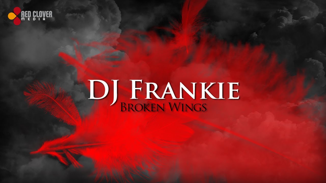 DJ Frankie – Broken Wings (with lyrics)