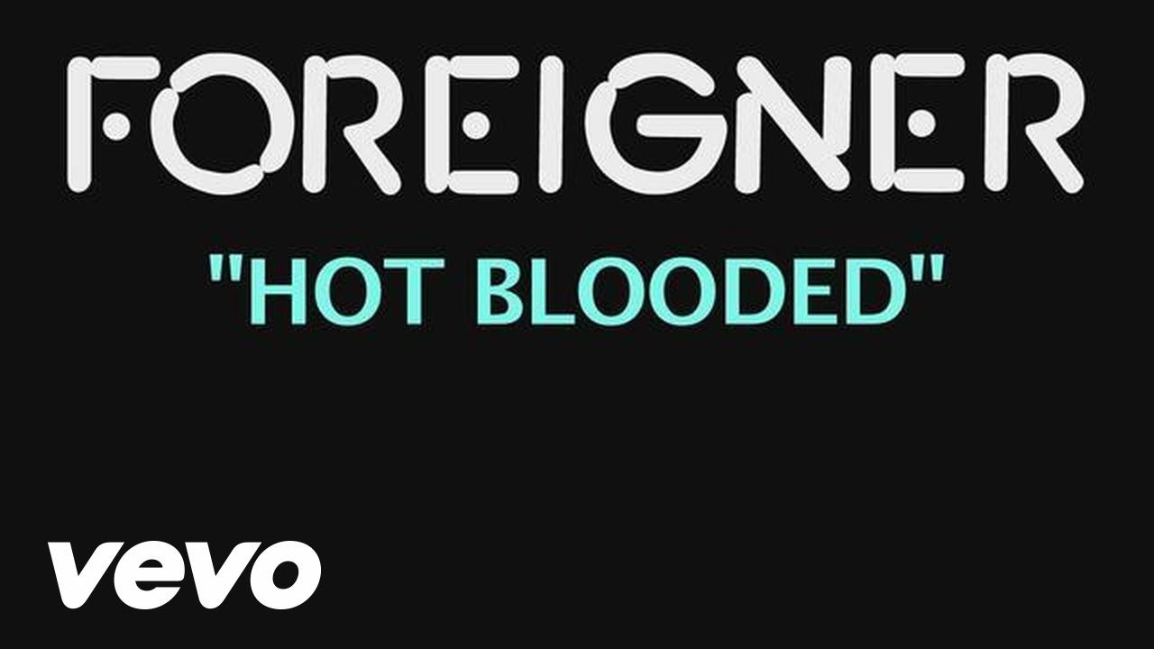 Foreigner – Hot Blooded (Official Lyric Video)