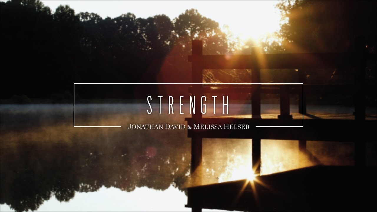 Jonathan and Melissa Helser – Strength (Official Lyric Video) | Beautiful Surrender