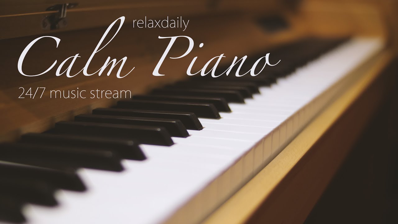Calm Piano Music 24/7: study music, focus, think, meditation, relaxing music