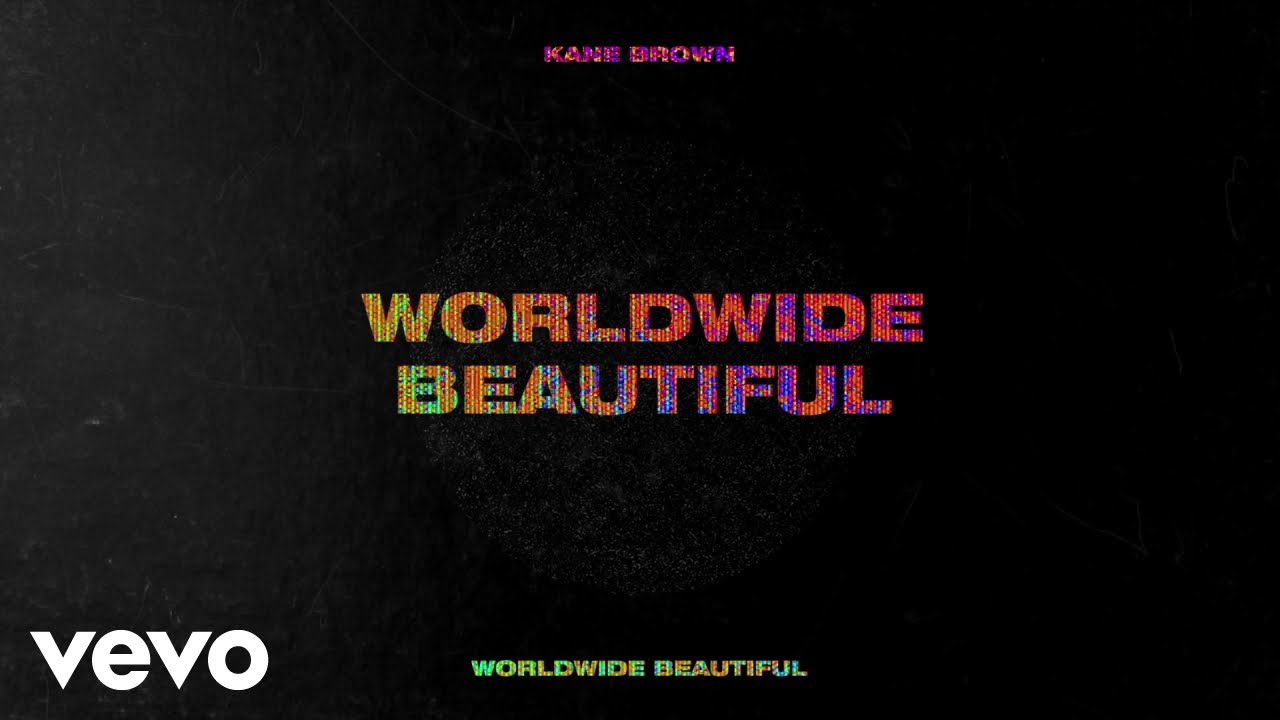 Kane Brown – Worldwide Beautiful (Lyric Video)