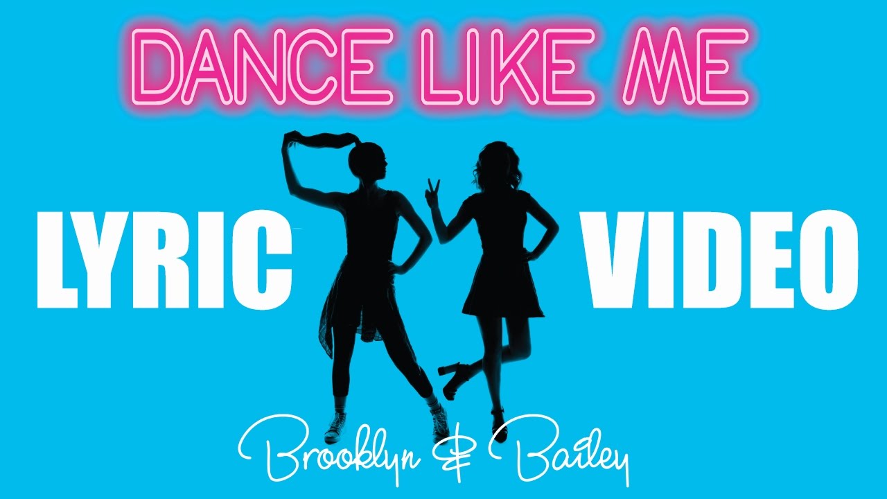 Dance Like Me | Official Lyric Video | Brooklyn and Bailey