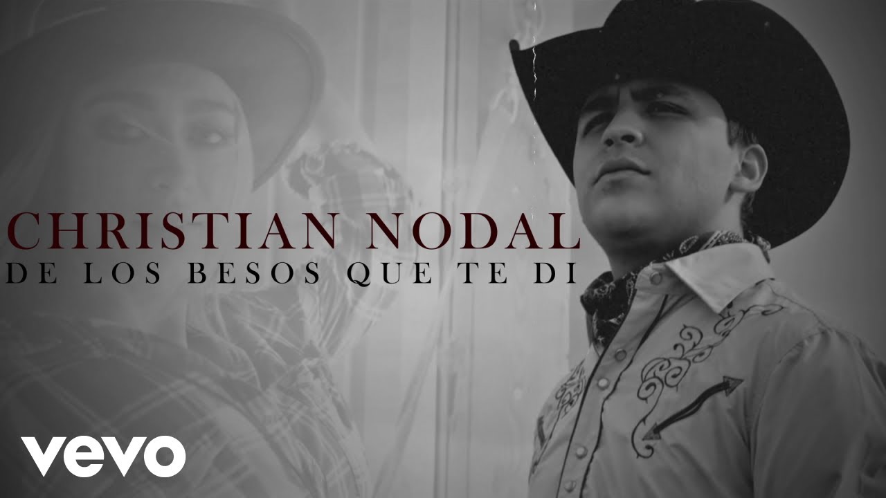 Christian Nodal – De Los Besos Que Te Di (Official Lyric Video)