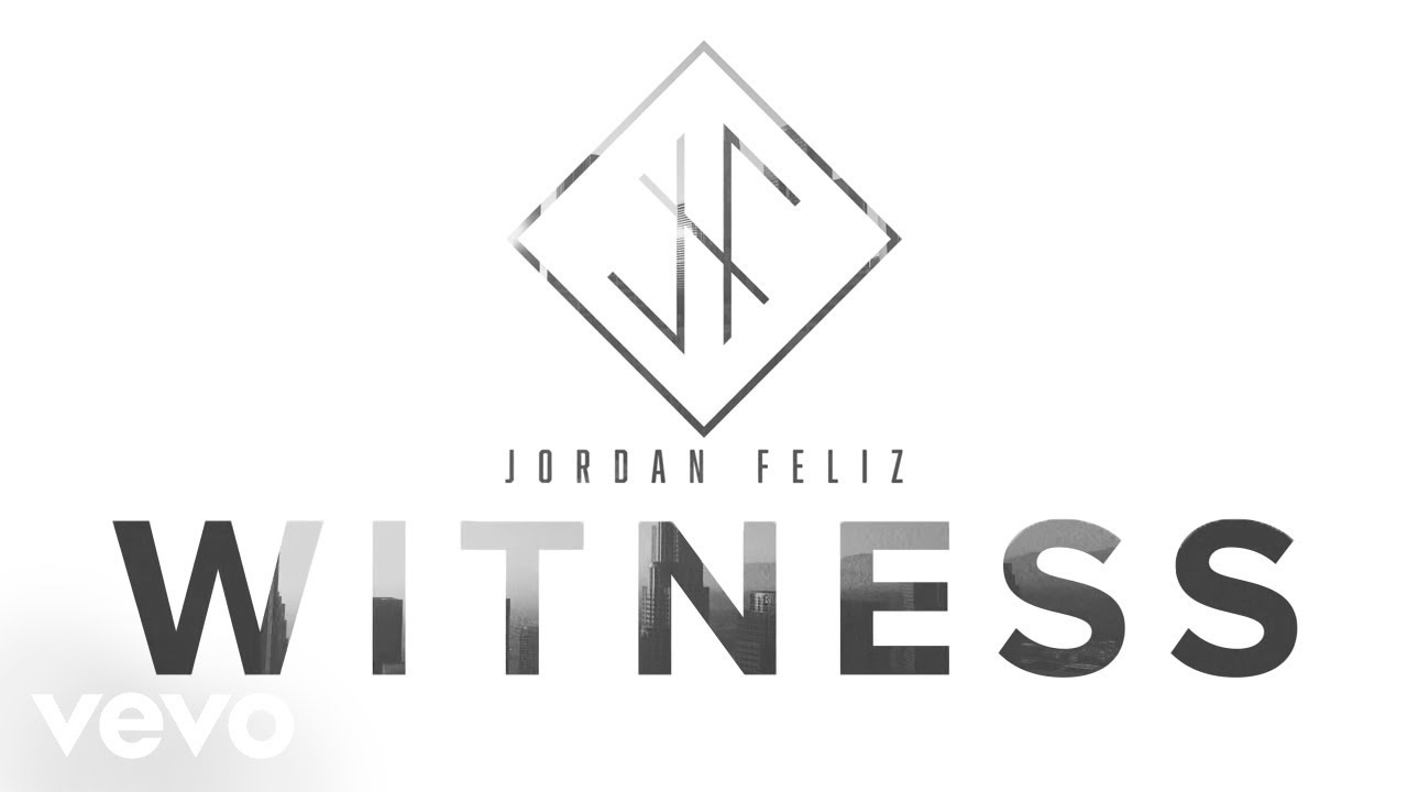 Jordan Feliz – Witness (Lyric Video)